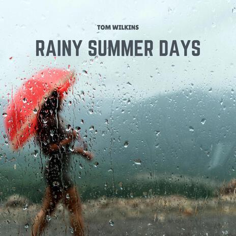 Rainy Summer Days | Boomplay Music