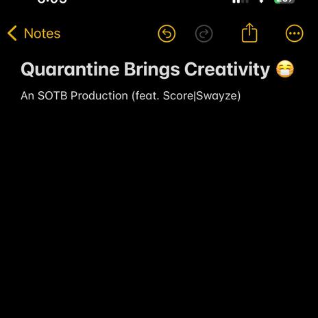 Quarantine Brings Creativity ft. Score|Swayze | Boomplay Music