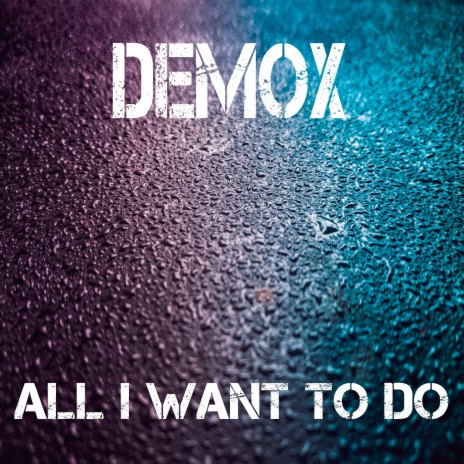 All I Want to Do | Boomplay Music