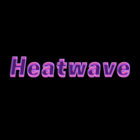 Heatwave | Boomplay Music