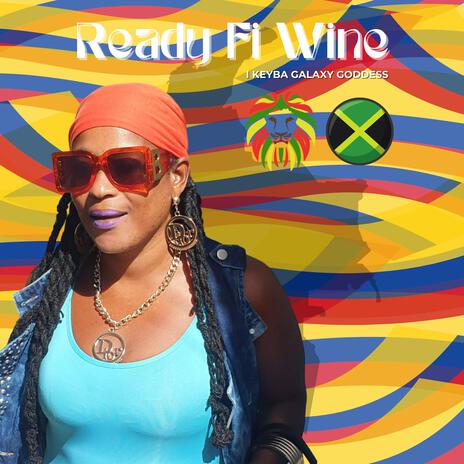 Ready fi wine ft. I Keyba | Boomplay Music