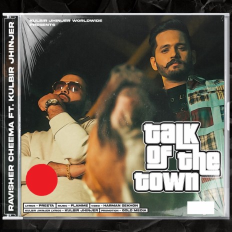 Talk Of The Town ft. Kulbir Jhinjer | Boomplay Music