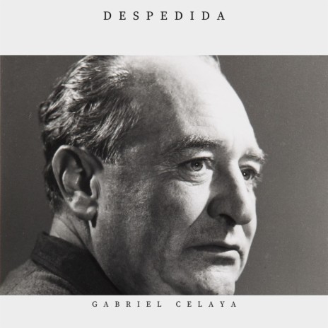 Despedida de Gabriel Celaya | Boomplay Music