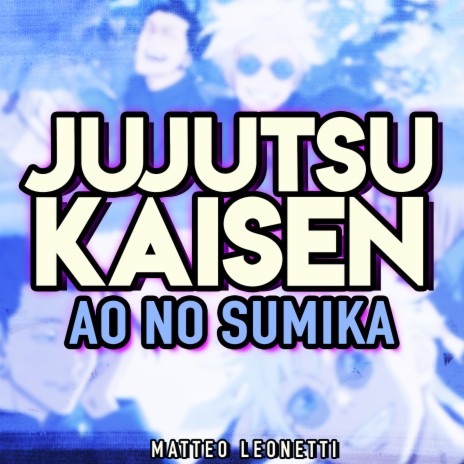 Ao No Sumika (Jujutsu Kaisen) | Boomplay Music