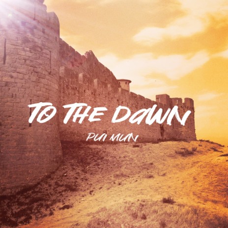 To The Dawn | Boomplay Music