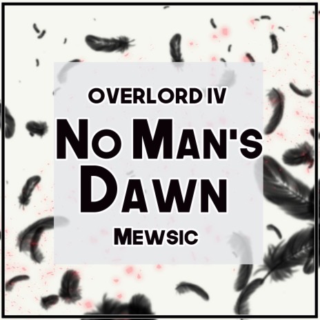 No Man's Dawn (From Overlord IV) (TV Size) | Boomplay Music