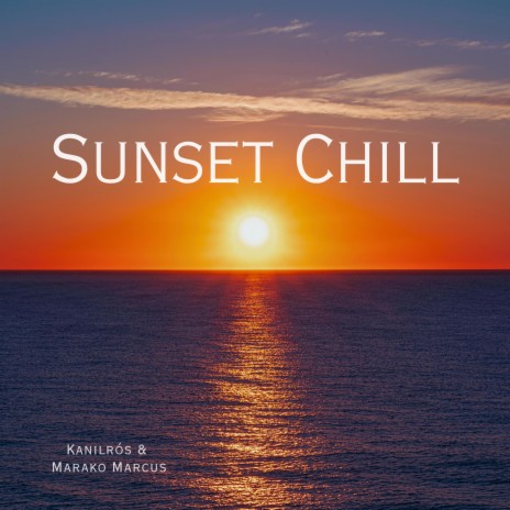 Sunset Chill ft. Marako Marcus | Boomplay Music