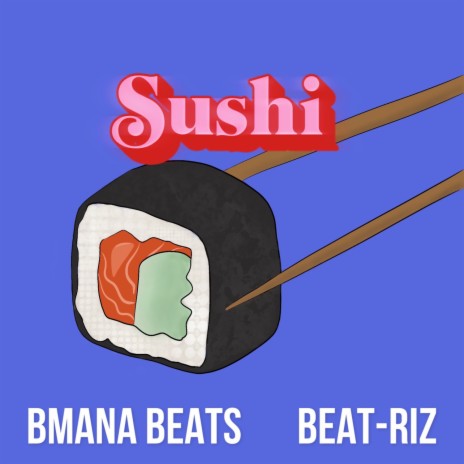 Sushi ft. Beat-Riz