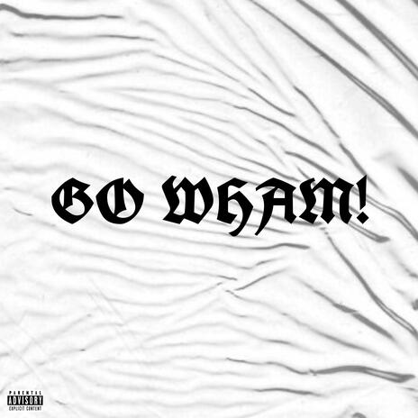 GO WHAM! (with fzzhsm) | Boomplay Music