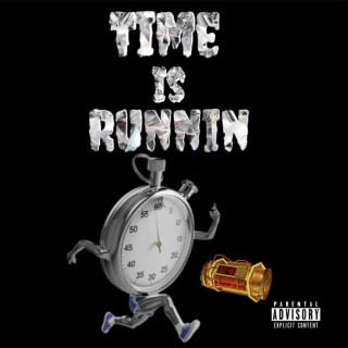 Time Is Runnin