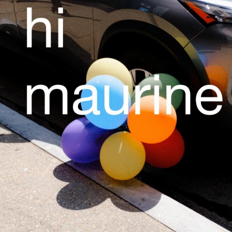 Hi Maurine | Boomplay Music