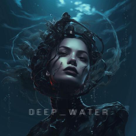 Deep Water | Boomplay Music