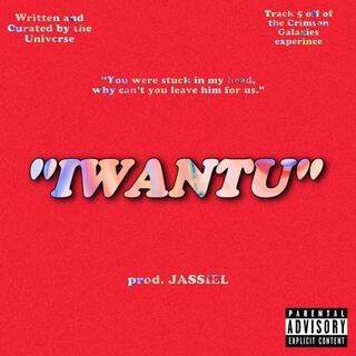 IWANTU lyrics | Boomplay Music