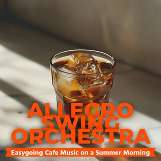 Easygoing Cafe Music on a Summer Morning