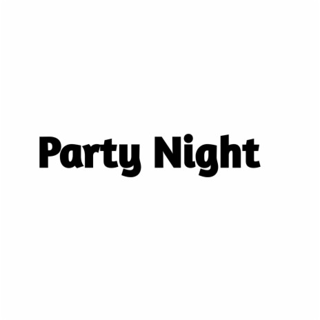 Party Night | Boomplay Music