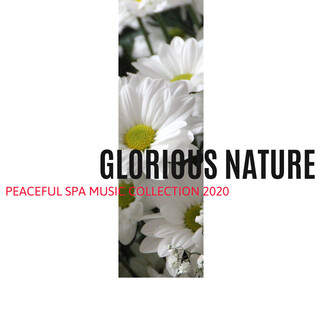 Glorious Nature - Peaceful Spa Music Collection 2020