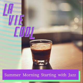 Summer Morning Starting with Jazz