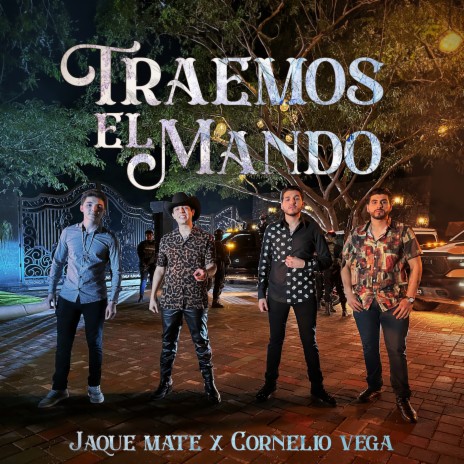 Traemos El Mando ft. Cornelio Vega y su Dinastia | Boomplay Music