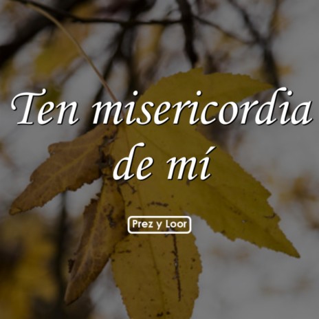 Ten Misericordia de Mí