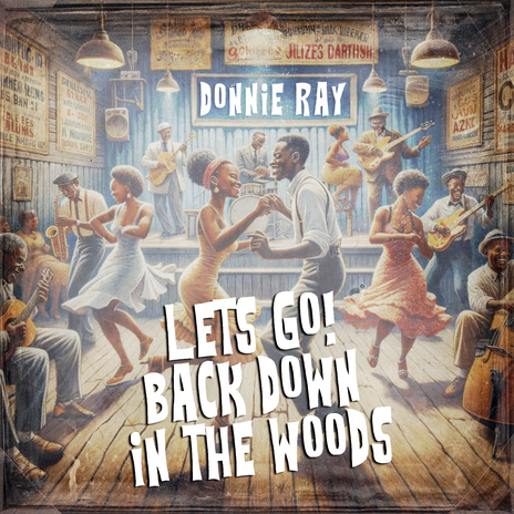 Let's Go! Back Down In The Woods | Boomplay Music