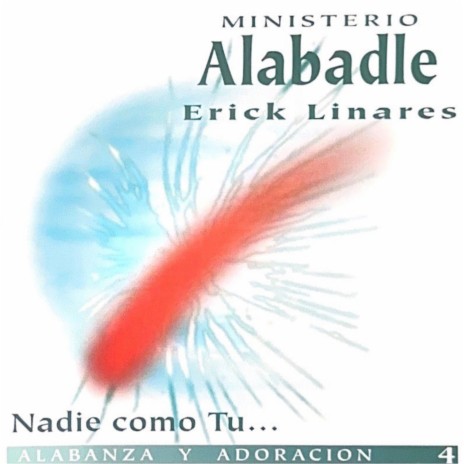 Ante Tu Presencia ft. Ministerio Alabadle | Boomplay Music