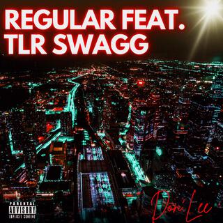 Regular ft. TLR SWAGG lyrics | Boomplay Music