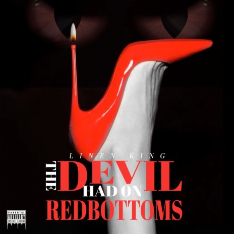 The Devil Had on Red Bottoms | Boomplay Music