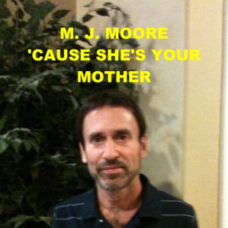 'Cause She's Your Mother