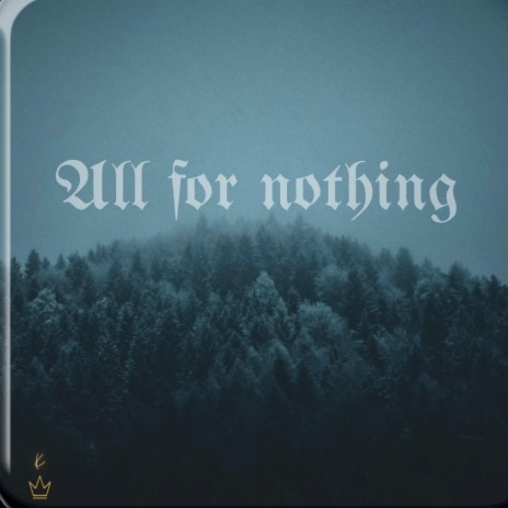 All For Nothing ft. Xay Hill | Boomplay Music