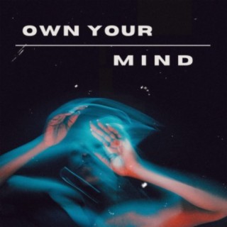 OWN YOUR MIND