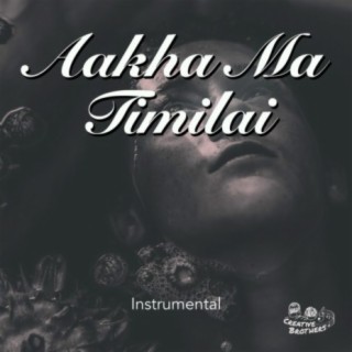 Aakha Ma Timilai (Instrumental)