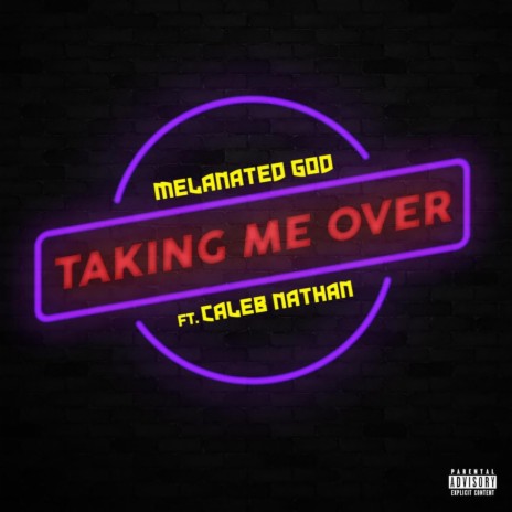 Taking Me Over ft. Melanated God | Boomplay Music