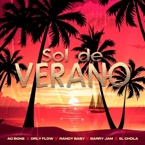 SOL DE VERANO ft. Randy Baby, Barry Jam, El Chola & Orly Flow