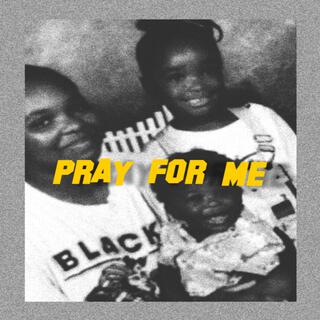 Pray For Me lyrics | Boomplay Music