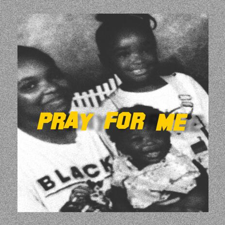 Pray For Me | Boomplay Music