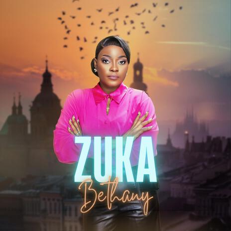 ZUKA ft. Apostle Sunday Sinyangwe | Boomplay Music