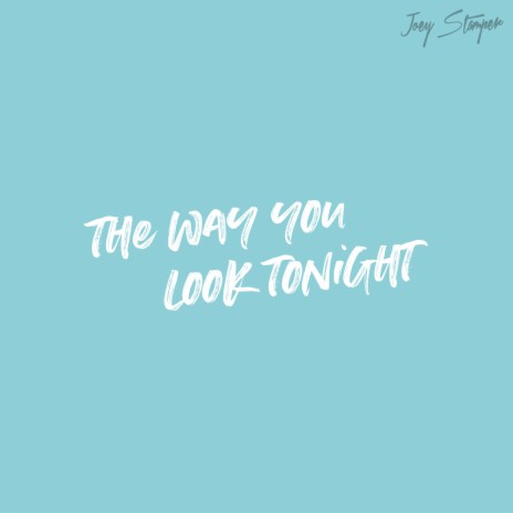 The Way You Look Tonight | Boomplay Music