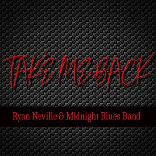 Take Me Back ft. The Midnight Blues Band lyrics | Boomplay Music