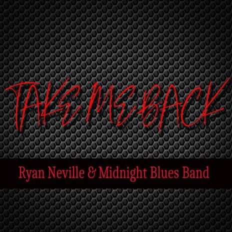 Take Me Back ft. The Midnight Blues Band