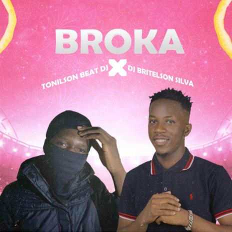 Broka ft. Dj Britelson Silva | Boomplay Music