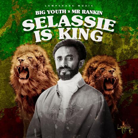 Selassie Is King ft. Big Youth & Mr. Rankin | Boomplay Music