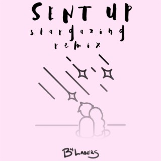 Sent Up (Stargazing Remix)