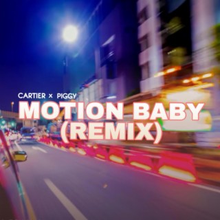 Motion Baby (Remix) ft. Piggy lyrics | Boomplay Music