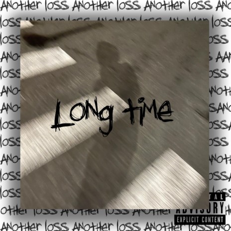 Long time > another loss