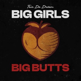 Big Girls, Big Butts lyrics | Boomplay Music