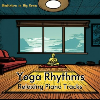 Yoga Rhythms: Relaxing Piano Tracks