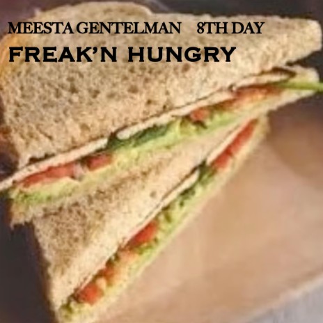 Freak'n Hungry ft. 8th Day | Boomplay Music