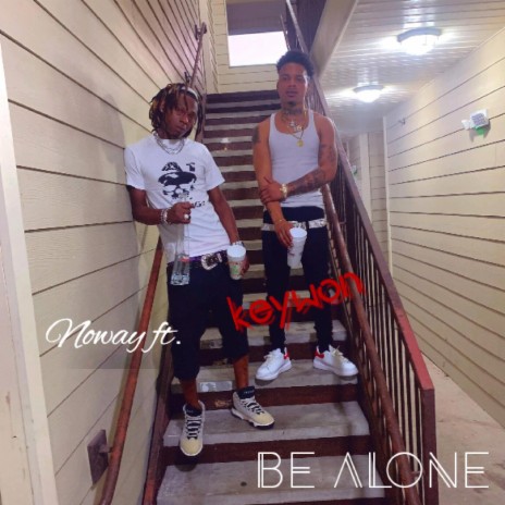 Be Alone ft. Keywon | Boomplay Music