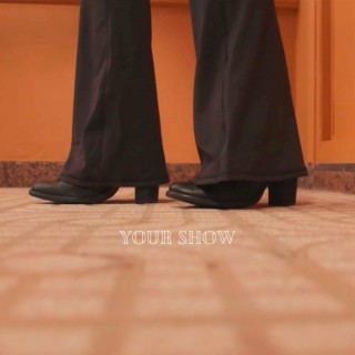 Your Show