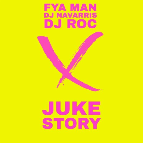 JUKE STORY ft. FYA MAN & DJ ROC